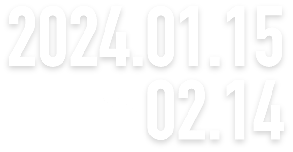 2024.01.15 → 02.14